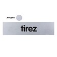 NOVAP - Plaquette de porte plexiglas Tirez - 170 x 45 mm - Gris argenté - NOVAP - 4035093 - vignette